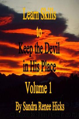 Learn Skills to Keep the Devil in His Place - Volume 1 by Sandra Renee Hicks