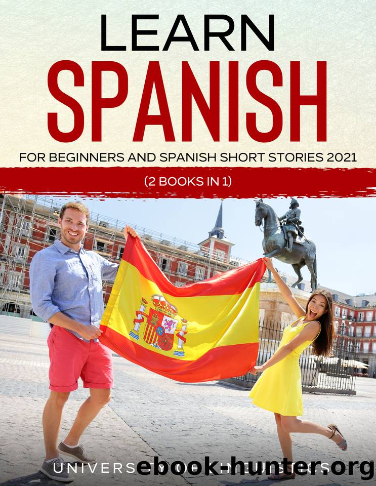 Learn Spanish For Beginners AND Spanish Short Stories 2021: (2 Books IN 1) by Linguistics University of