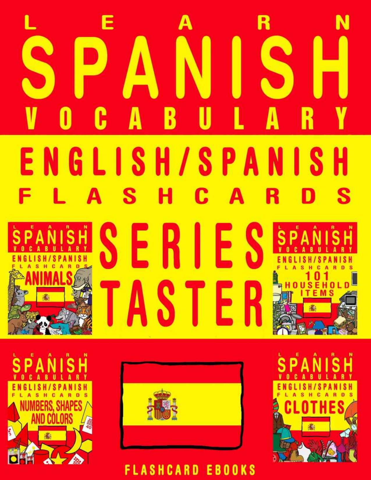 Learn Spanish Vocabulary - Series Taster - EnglishSpanish Flashcards (FLASHCARD EBOOKS) by Flashcard eBooks