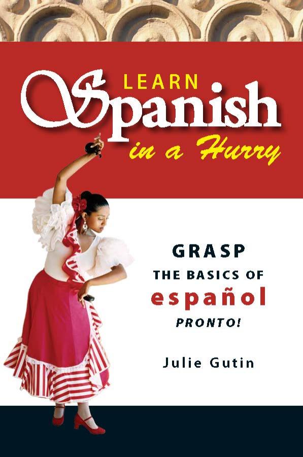 Learn Spanish in a Hurry: Grasp the Basics of Espanol Pronto! (Everything Series Book) by Unknow