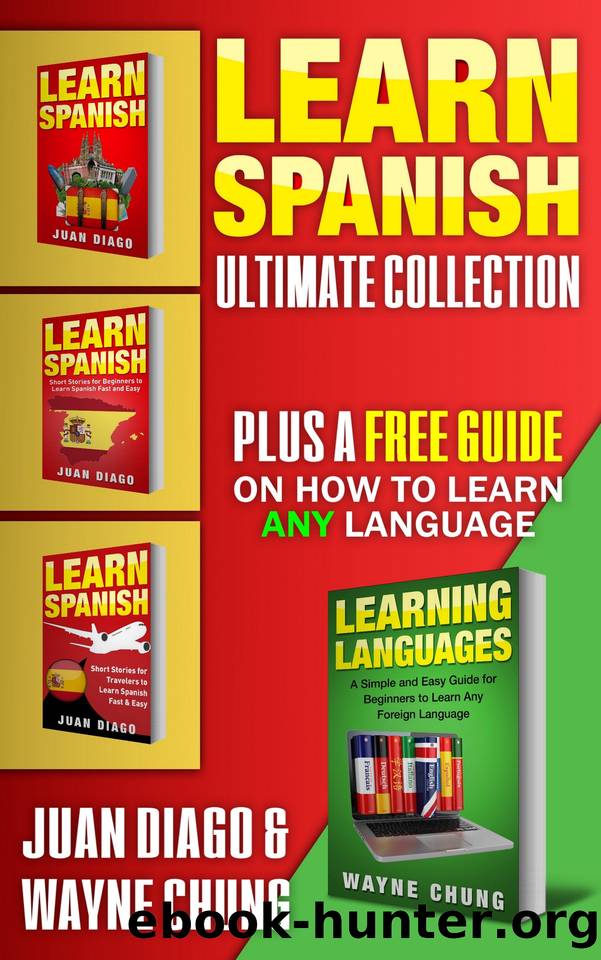 Learn Spanish: 4 Books in 1! Package has basic langue skills, short stories for beginners, short stories for travellers and a phrasebook by Juan Diago
