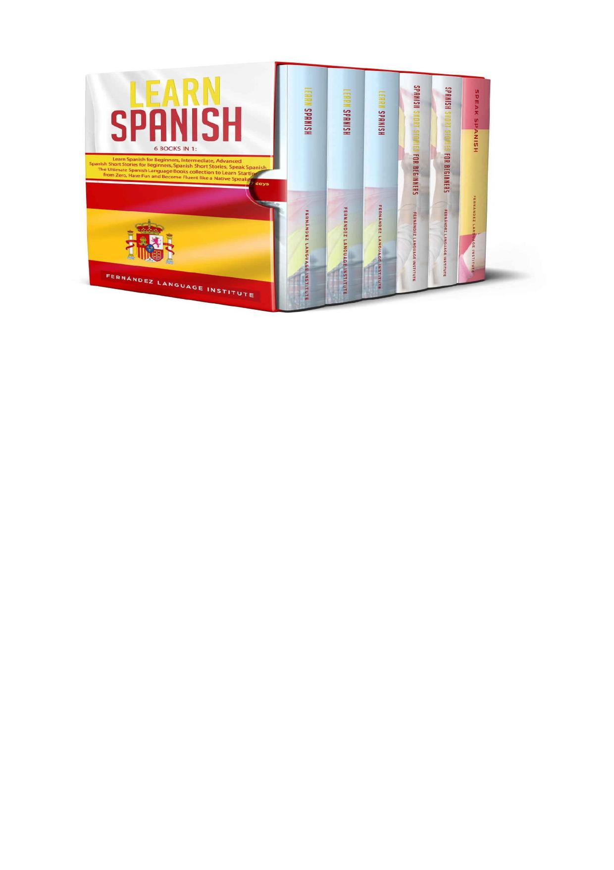Learn Spanish: 6 books in 1: The Ultimate Spanish Language Books collection to Learn Starting from Zero, Have Fun and Become Fluent like a Native Speaker by Fernández (Fernandez) Language Institute