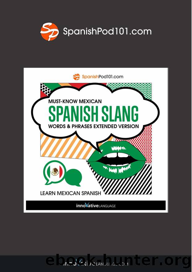 Learn Spanish: Must-Know Mexican Spanish Slang Words & Phrases by LLC Innovative Language Learning