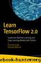 Learn TensorFlow 2.0: Implement Machine Learning and Deep Learning Models with Python by Avinash Manure & Pramod Singh