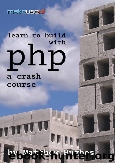 Learn To Build With PHP: A Crash Course by Matthew Hughes