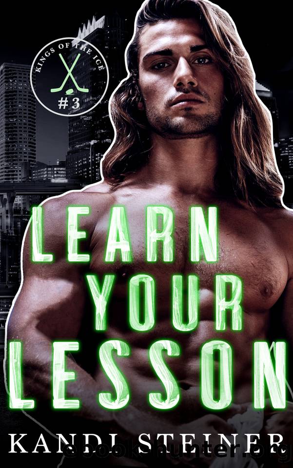 Learn Your Lesson: A Single Dad Hockey Romance (Kings of the Ice) by Kandi Steiner