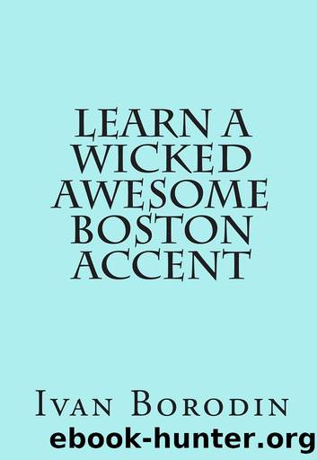 Learn a Wicked Awesome Boston Accent by Ivan Borodin