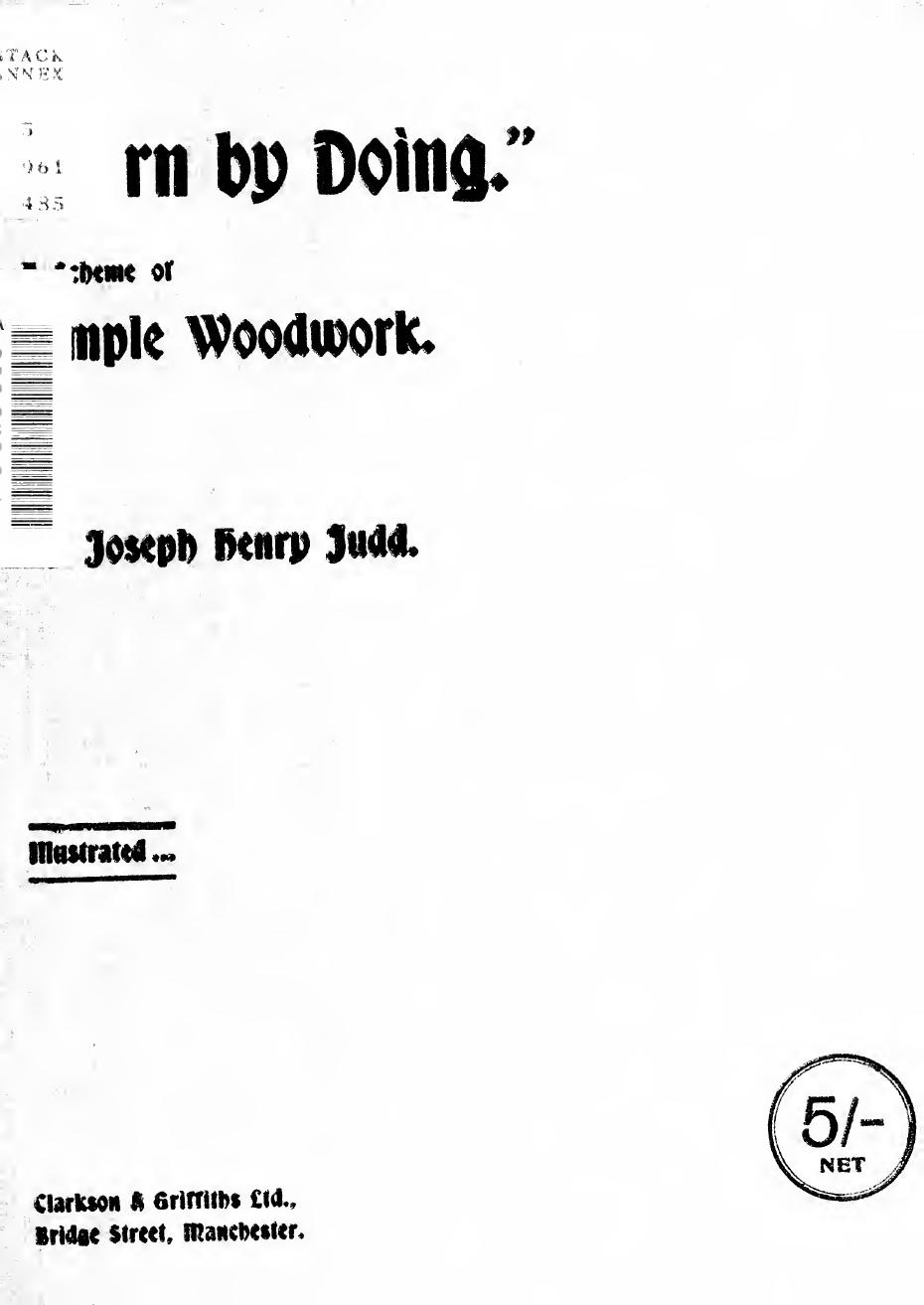 Learn by doing" : a scheme of simple woodwork designed on Froebelian principles by Judd Joseph Henry