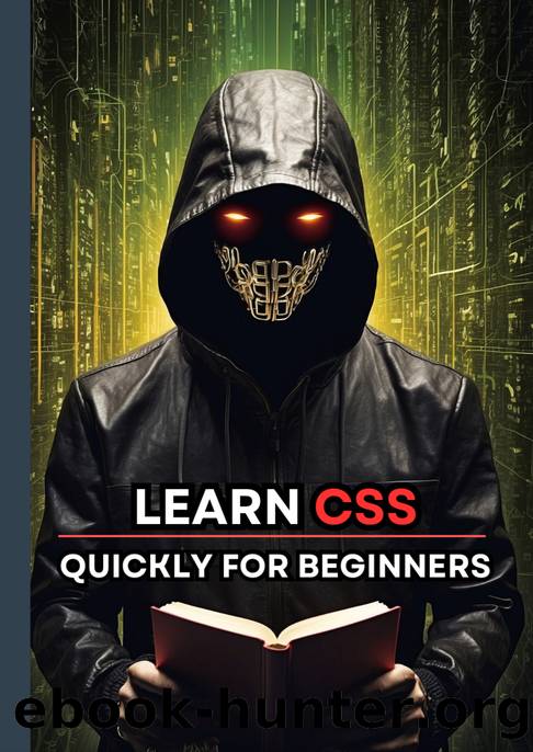 Learn css quickly for Beginners: This book is designed with live coding examples for beginners to learn css quickly. by Pulok Md
