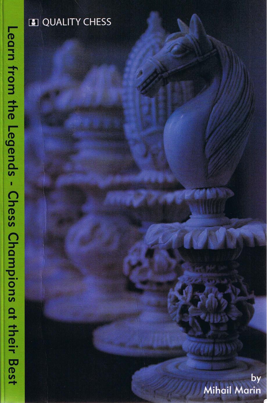 Learn from the Legends: Chess Champions at Their Best by Mihail Marin
