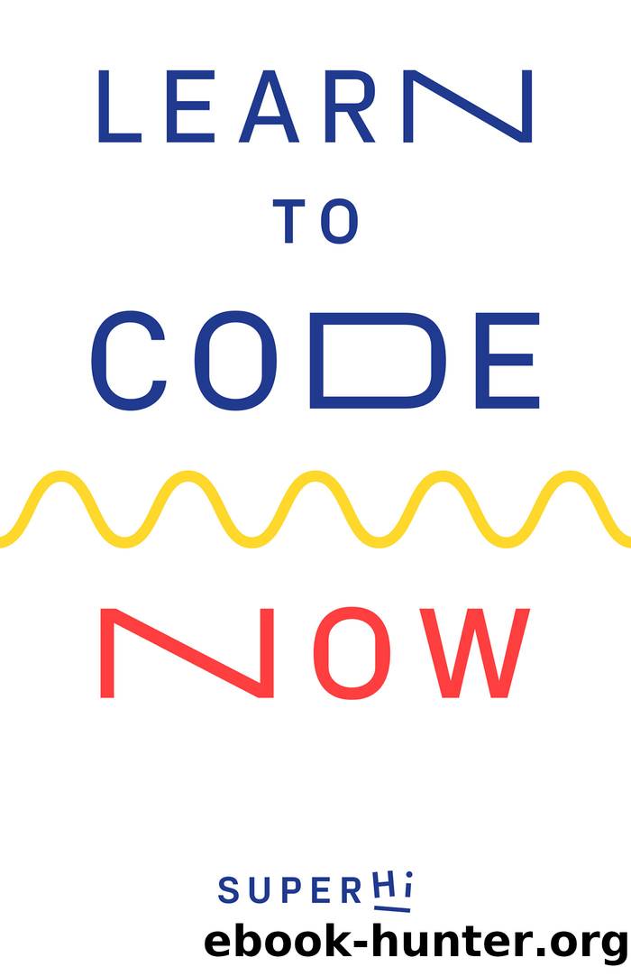 Learn to Code Now by Rik Lomas