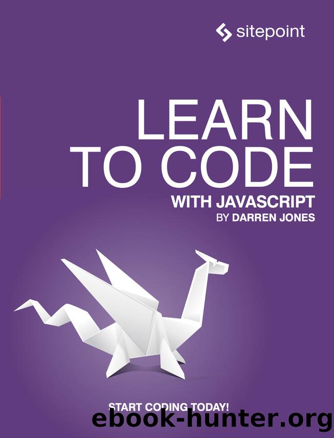 Learn to Code With JavaScript by Darren Jones