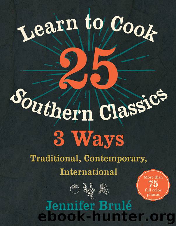 Learn to Cook 25 Southern Classics 3 Ways by Jennifer Brulé