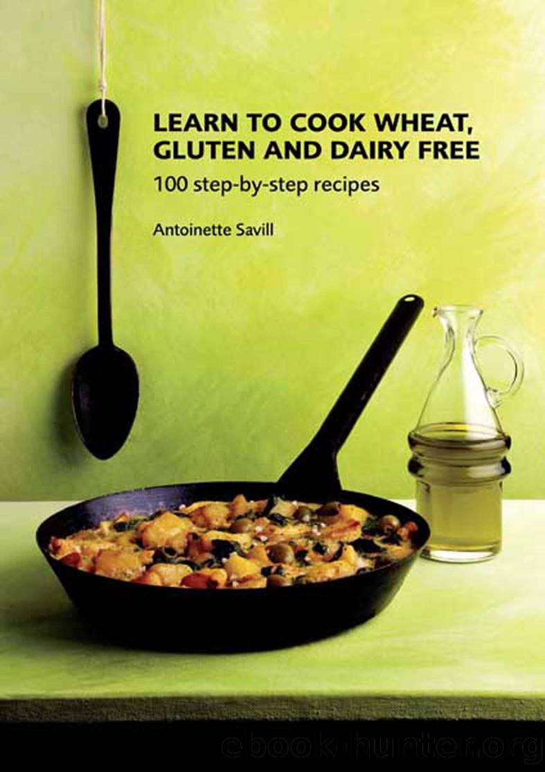 Learn to Cook Wheat, Gluten and Dairy Free by Savill Antoinette;