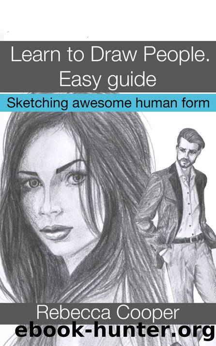 Learn to Draw People: Easy guide. Sketching awesome human form by Rebecca Cooper