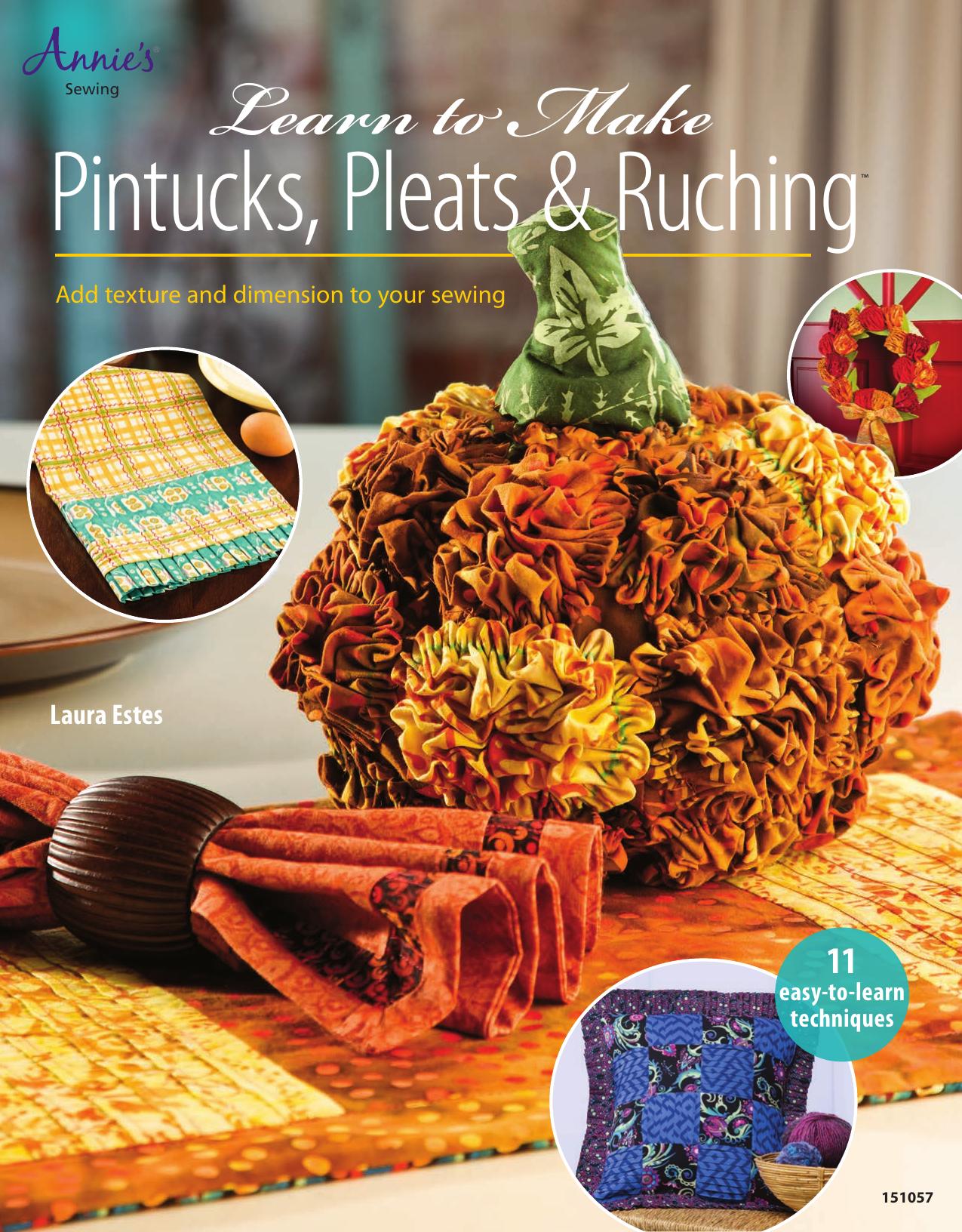 Learn to Make Pintucks, Pleats & Ruching by Laura Estes