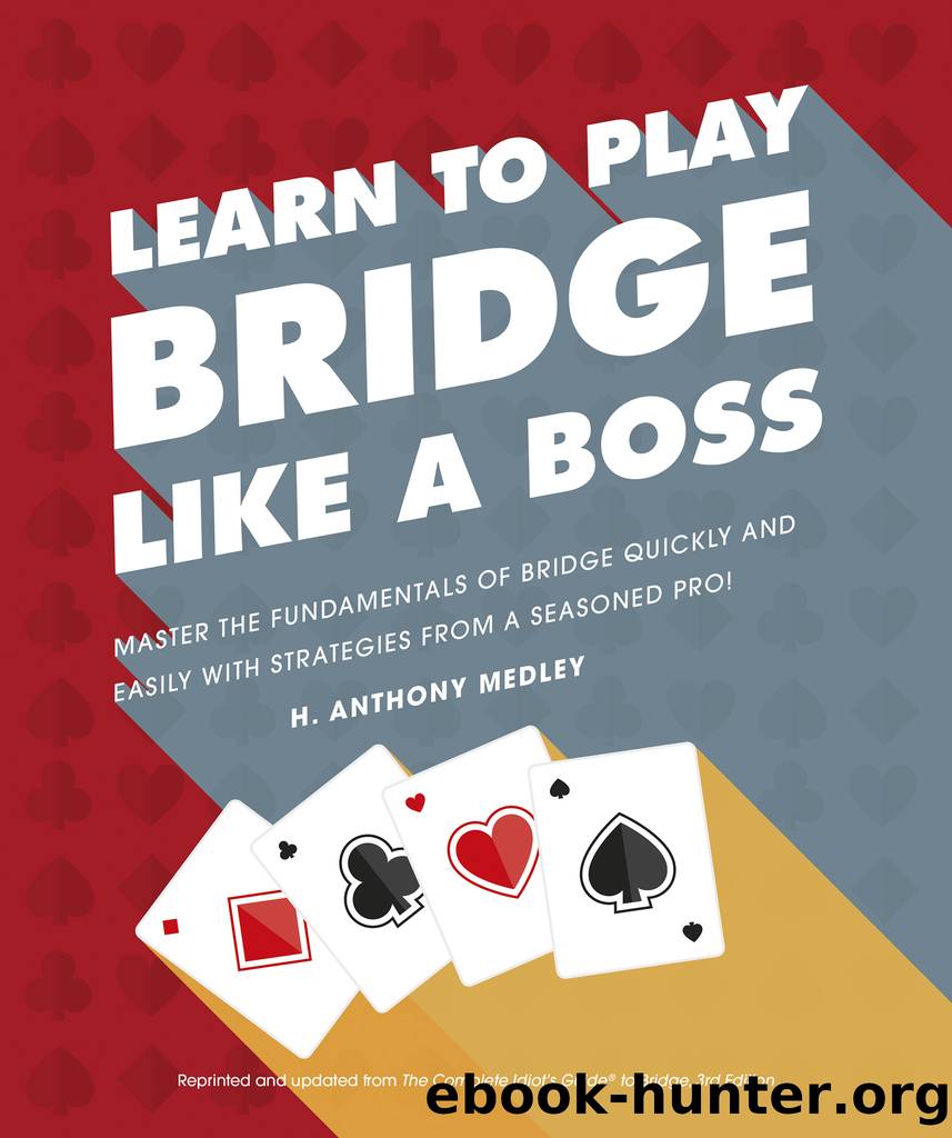 Learn to Play Bridge Like a Boss by H. Anthony Medley