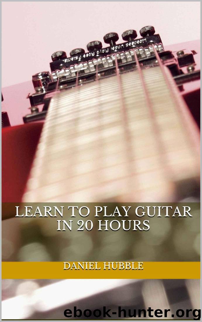 Learn to Play Guitar in 20 Hours by Hubble Daniel