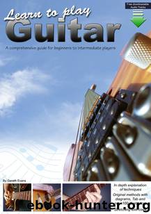 Learn to Play Guitar: A Comprehensive Guitar Guide for Beginners to Intermediate by Gareth Evans