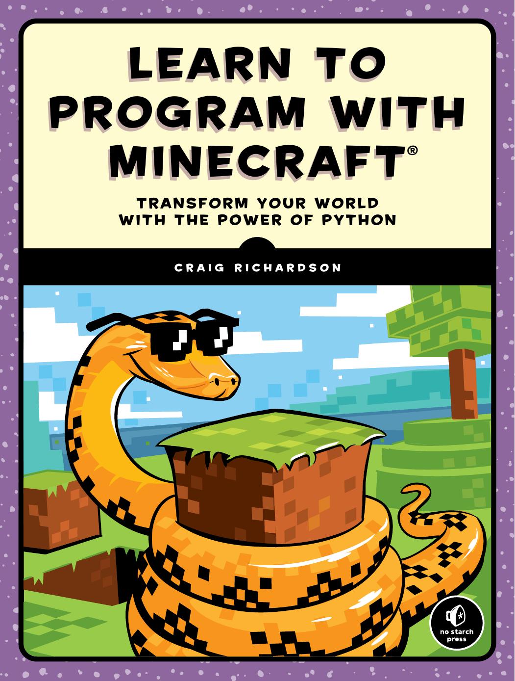 Learn to Program with Minecraft Transform Your World with the Power of Python by Unknown