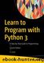 Learn to Program with Python 3: A Step-by-Step Guide to Programming by Irv Kalb