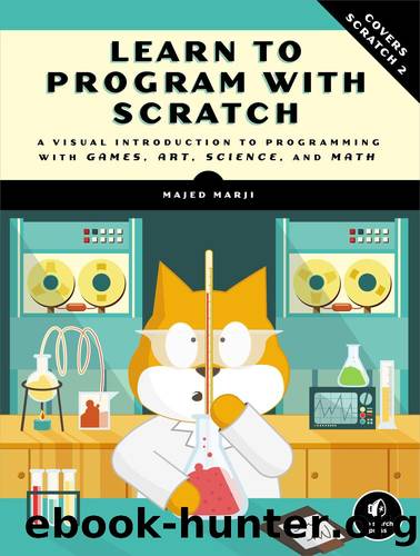 Learn to Program with Scratch by Majed Marji