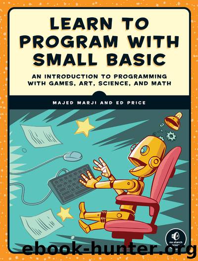 Learn to Program with Small Basic by Majed Marji & Ed Price