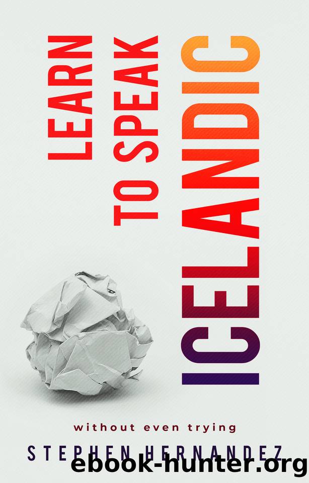 Learn to Speak Icelandic: without even trying by Stephen Hernandez