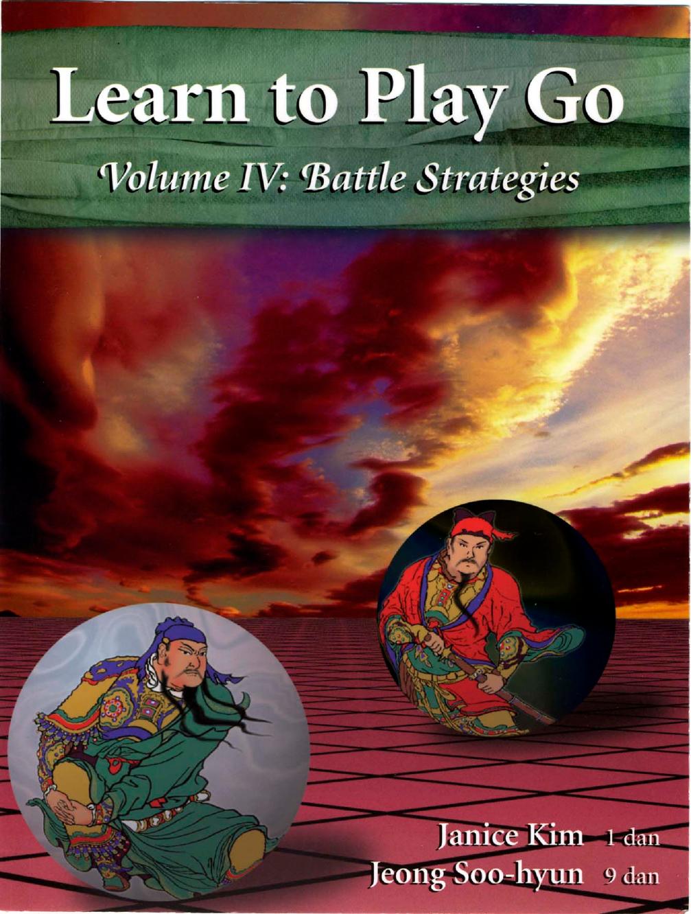 Learn to play go. Volume IV, Battle strategies by Jeong Soo-hyun Janice Kim