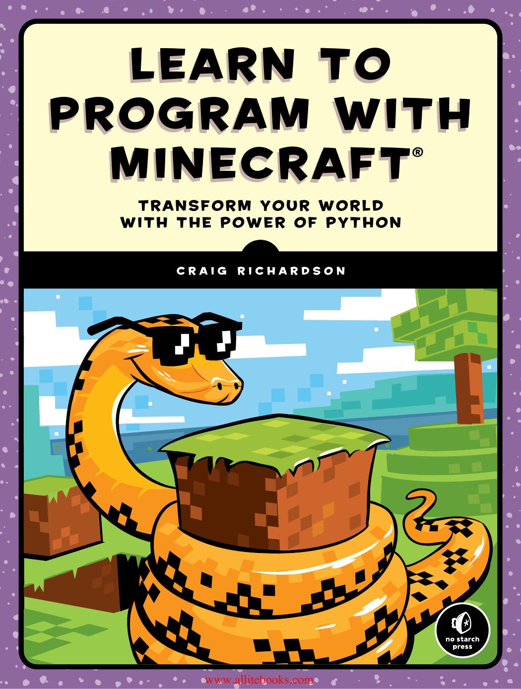Learn to program with Minecraft transform your world with the power of Python by Craig Richardson