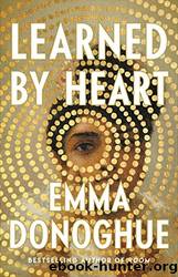 Learned by Heart by Donoghue Emma