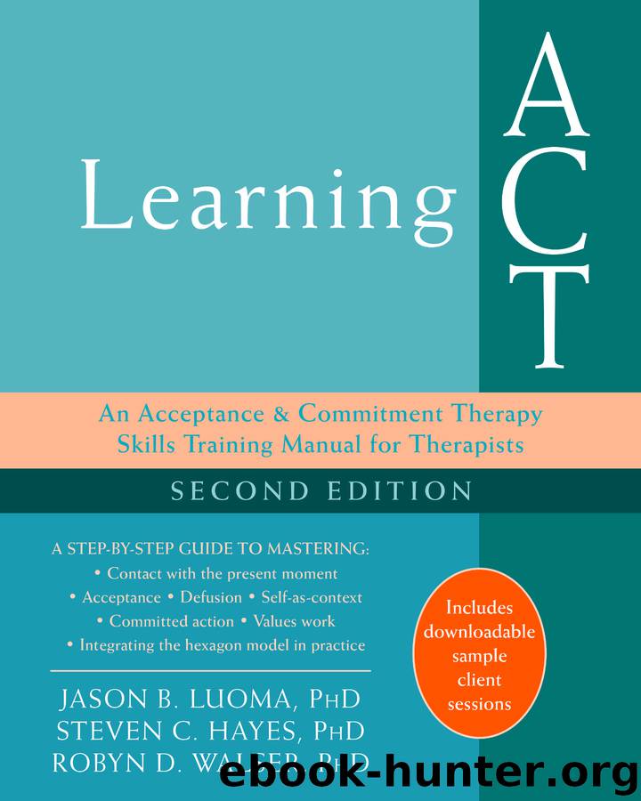 Learning ACT by Jason B. Luoma & Steven C Hayes & Robyn D Walser