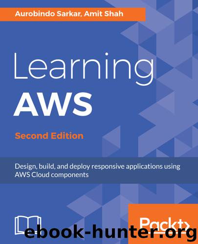Learning AWS, Second Edition by Aurobindo Sarkar