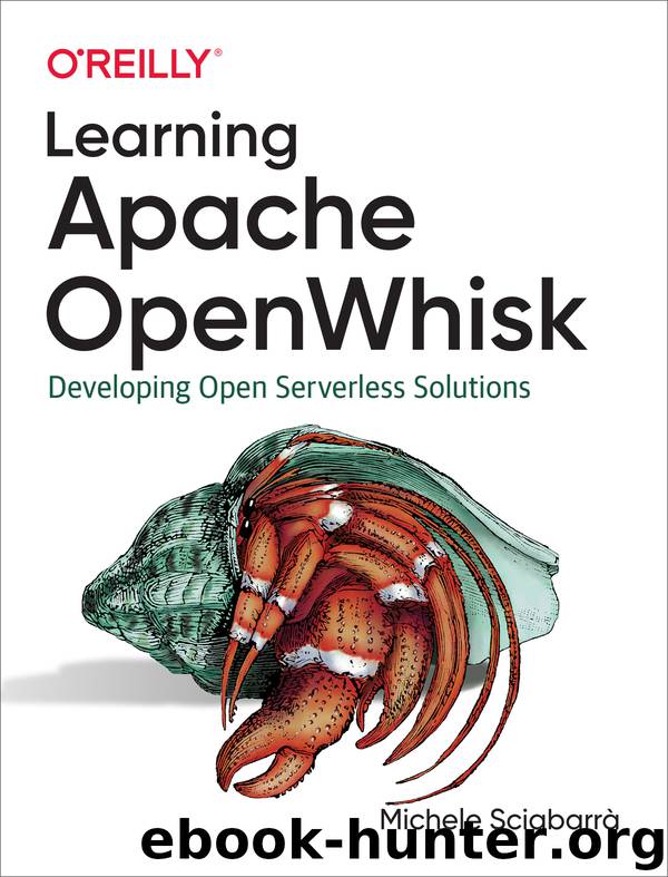 Learning Apache OpenWhisk by Michele Sciabarrà