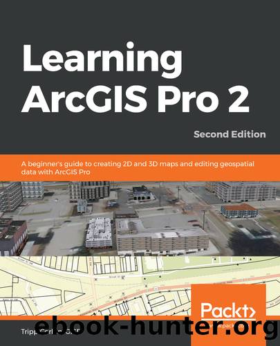 Learning ArcGIS Pro 2, Second Edition by Tripp Corbin