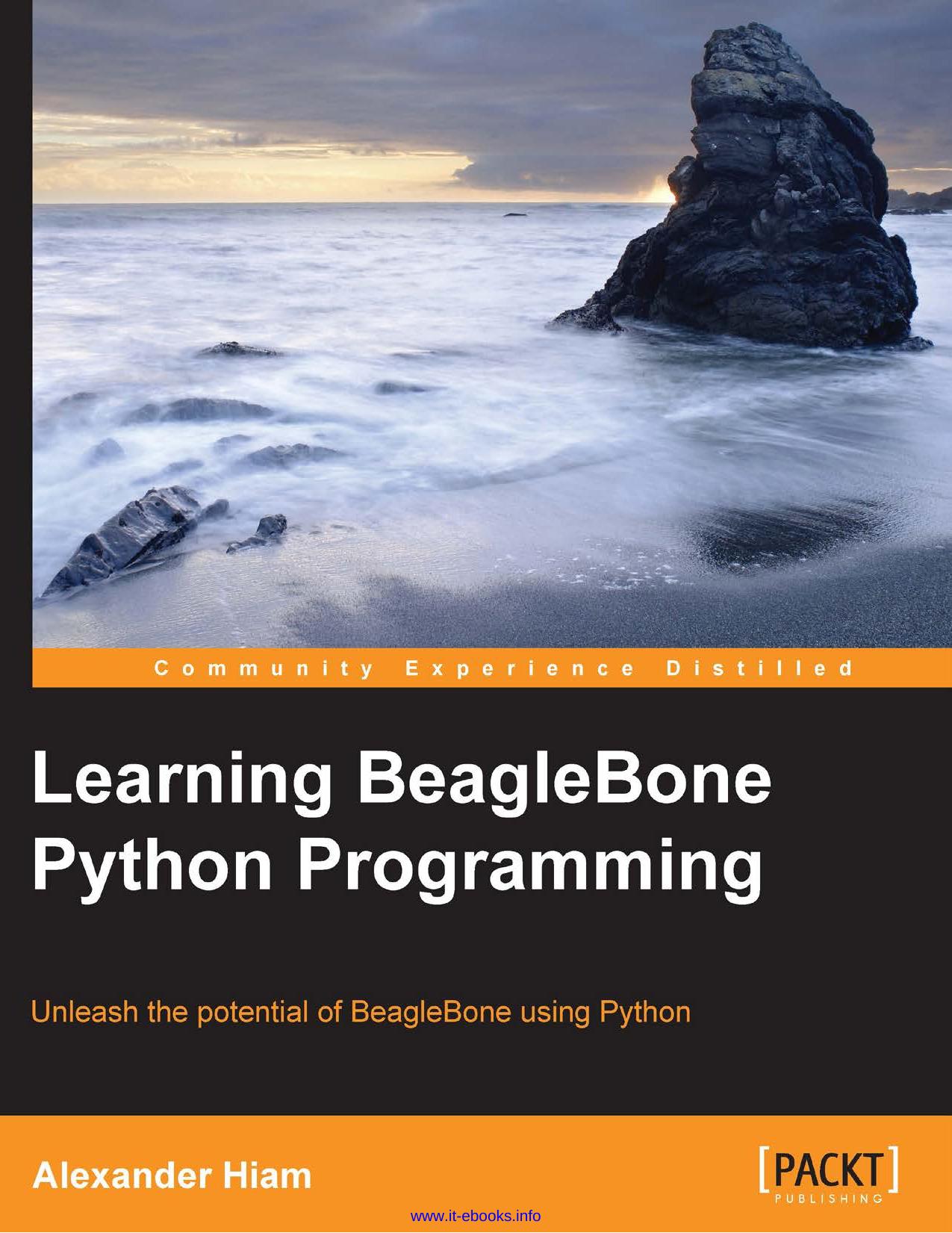 Learning BeagleBone Python Programming: Unleash the potential of BeagleBone using Python by Alexander Hiam