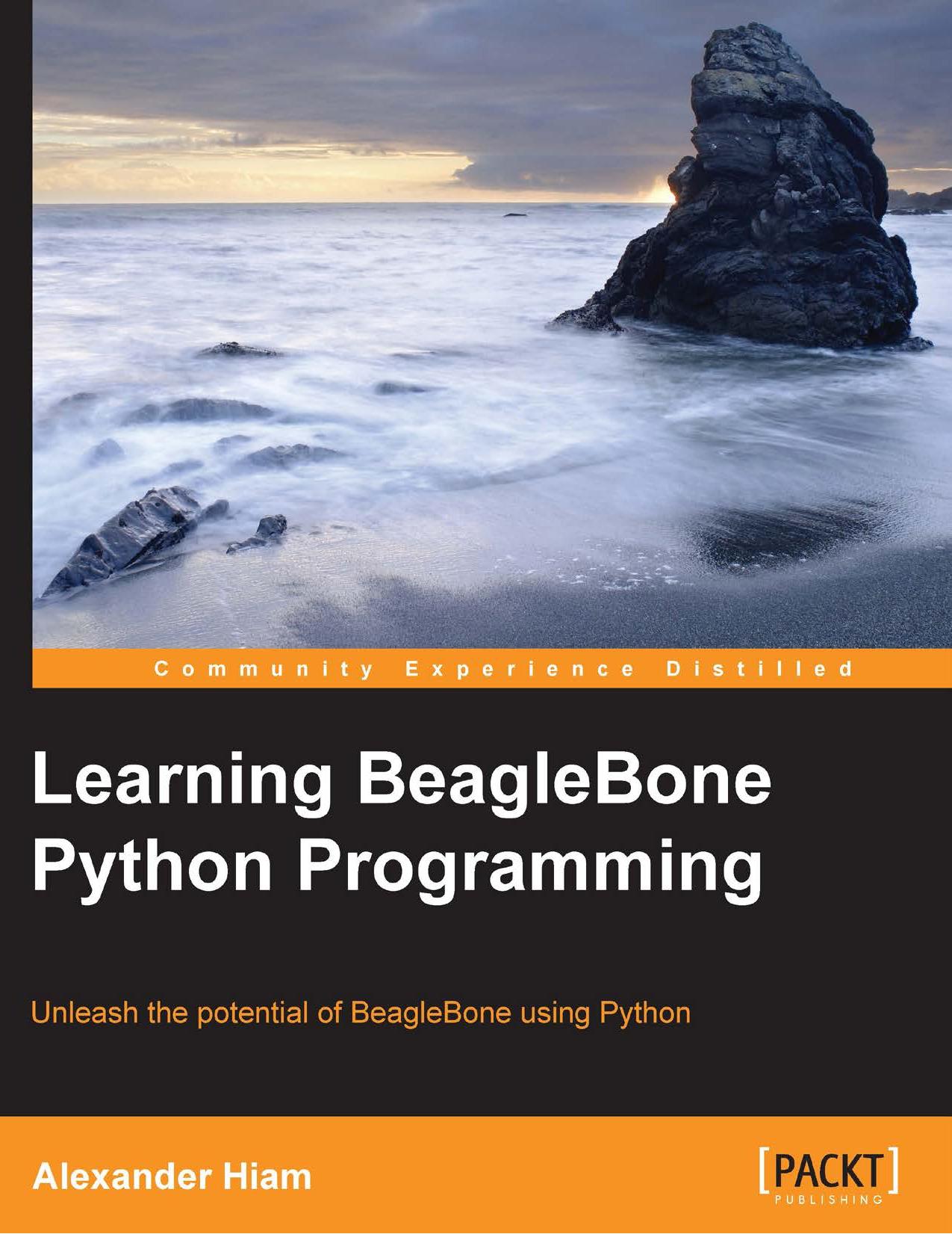 Learning BeagleBone Python programming : unleash the potential of BeagleBone using Python by Hiam Alexander