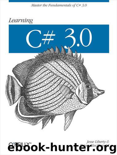 Learning C# 3.0 by MacDonald Brian Liberty Jesse & Brian MacDonald
