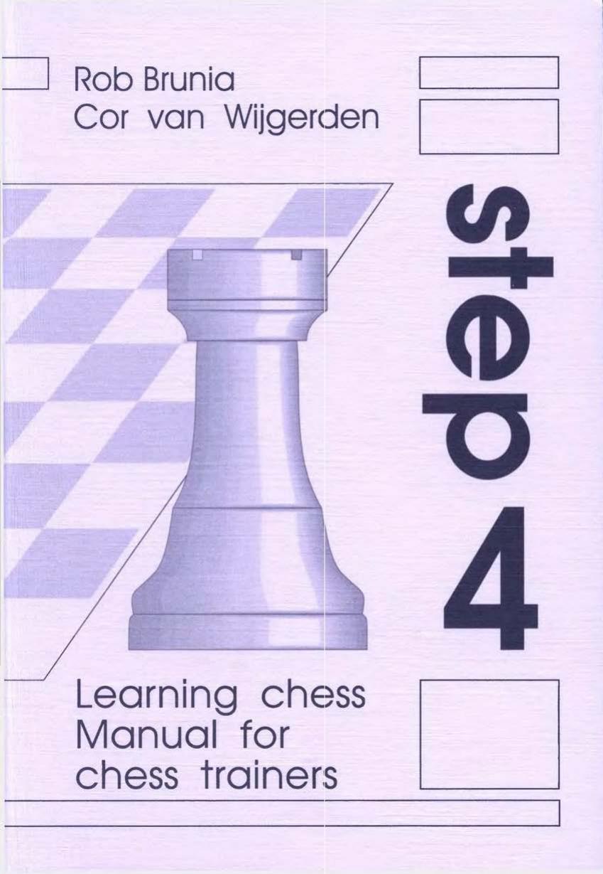 Learning Chess - Manual Step 4 by Rob Brunia; Cor van Wijgerden
