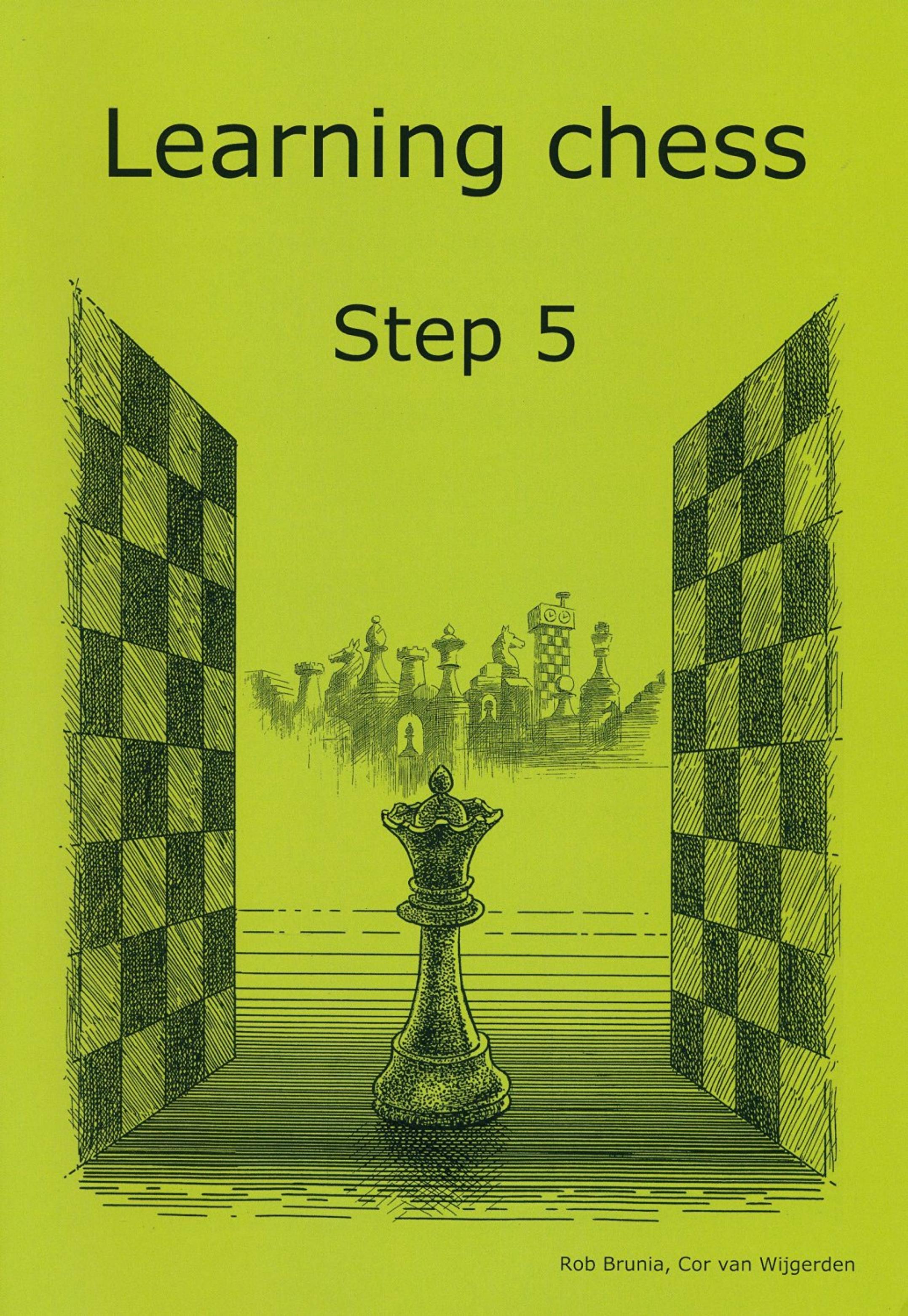 Learning Chess Workbook Step 5 by Rob Brunia and Cor van Wijgerden