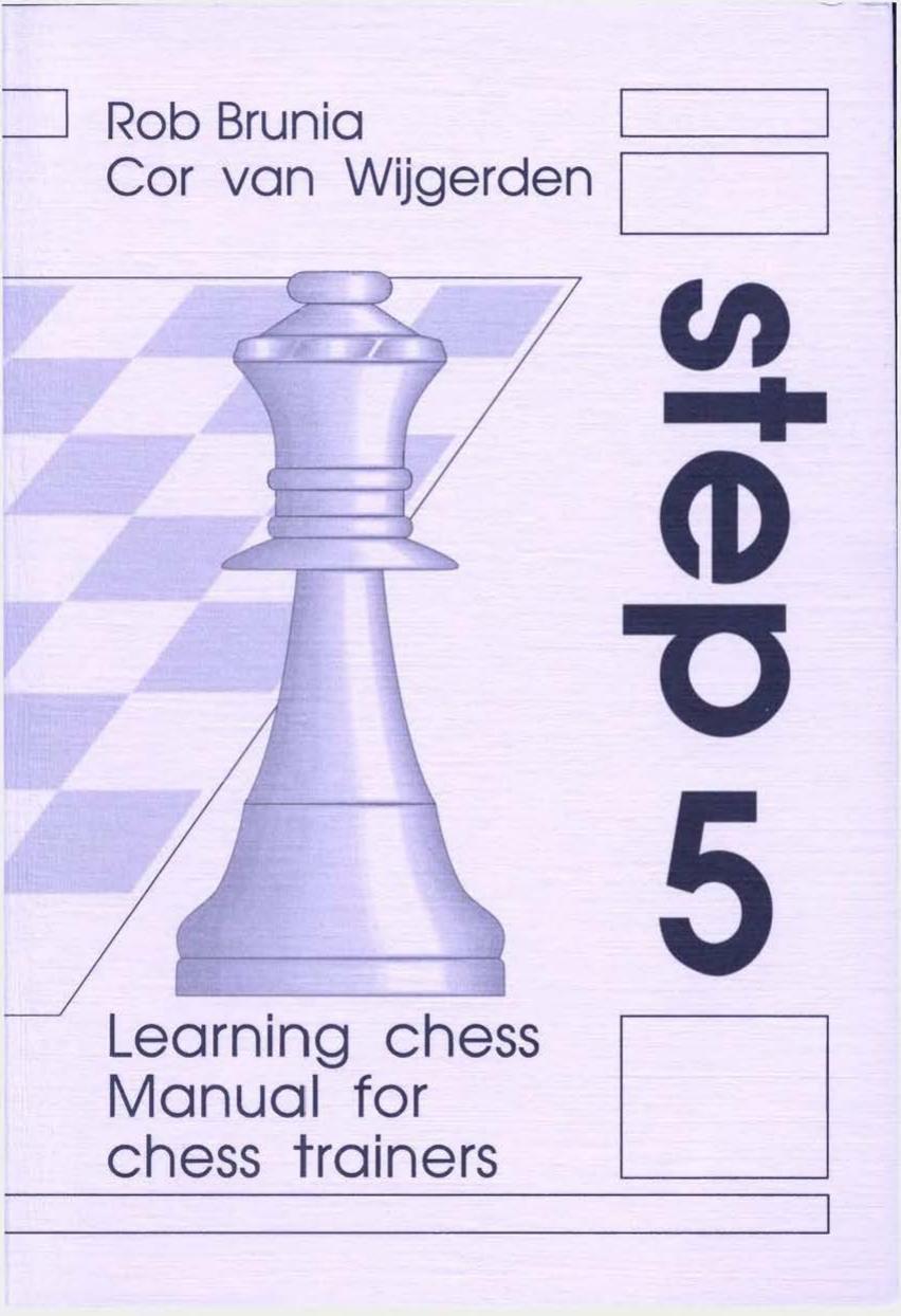 Learning Chess. Manual Step 5 by Rob Brunia; Cor van Wijgerden