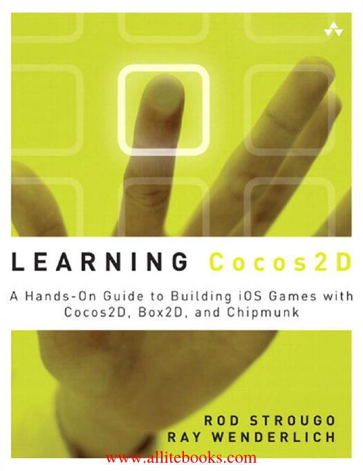 Learning Cocos2D: A Hands-On Guide to Building iOS Games with Cocos2D, Box2D, and Chipmunk by Unknown