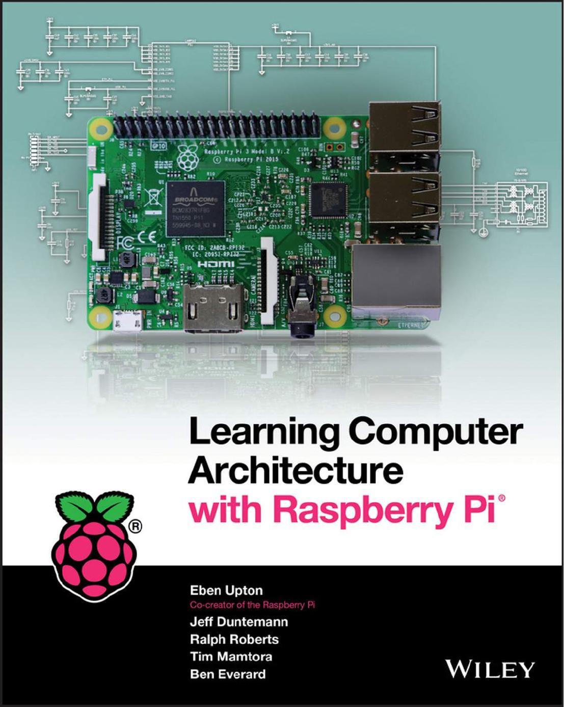 Learning Computer Architecture with Raspberry Pi by Eben Upton Jeffrey Duntemann