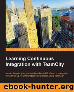 Learning Continuous Integration with TeamCity by Unknown