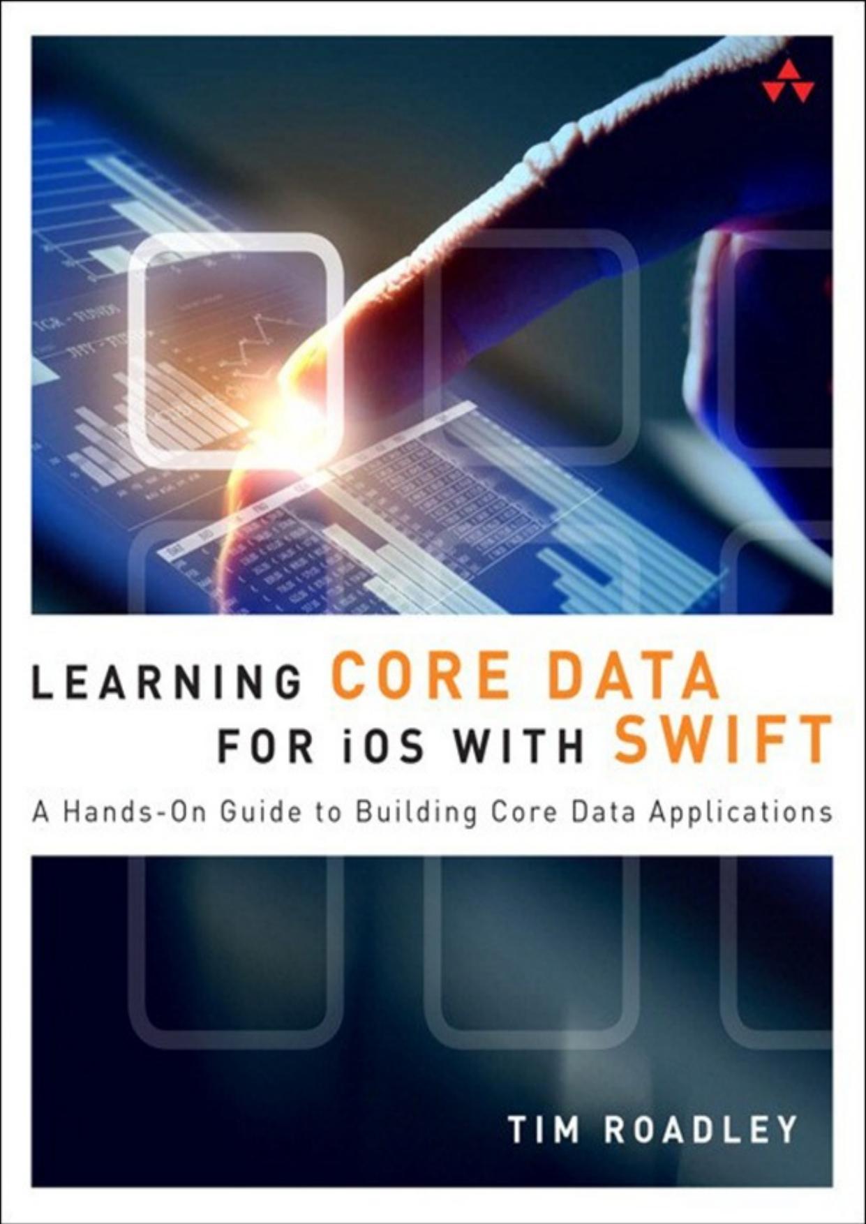 Learning Core Data for iOS with Swift: A Hands-On Guide to Building Core Data Applications by Tim Roadley