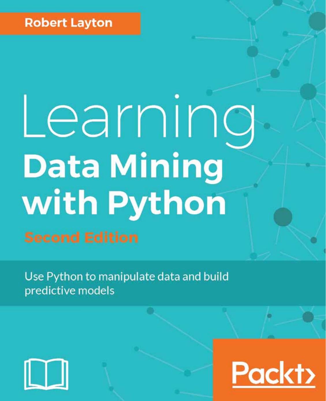 Learning Data Mining with Python - Second Edition (English Edition) by Robert Layton