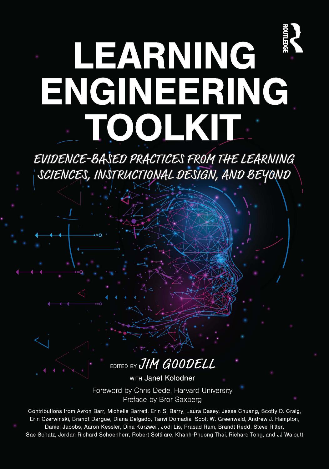 Learning Engineering Toolkit: Evidence-Based Practices from the Learning Sciences, Instructional Design, and Beyond by Jim Goodell