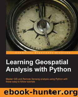 Learning Geospatial Analysis with Python by 2013