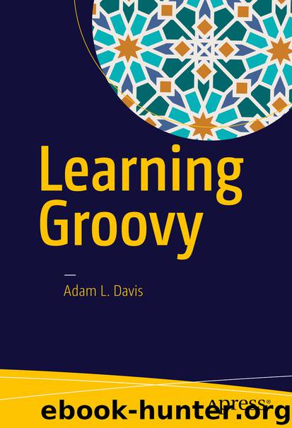 Learning Groovy by Adam L. Davis