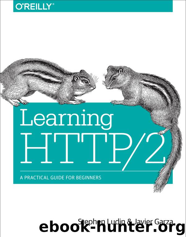 Learning HTTP2 by Stephen Ludin & Javier Garza